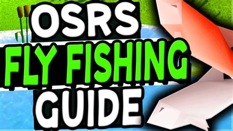 fly fishing osrs|The Ultimate Fly Fishing Guide Old School Runescape